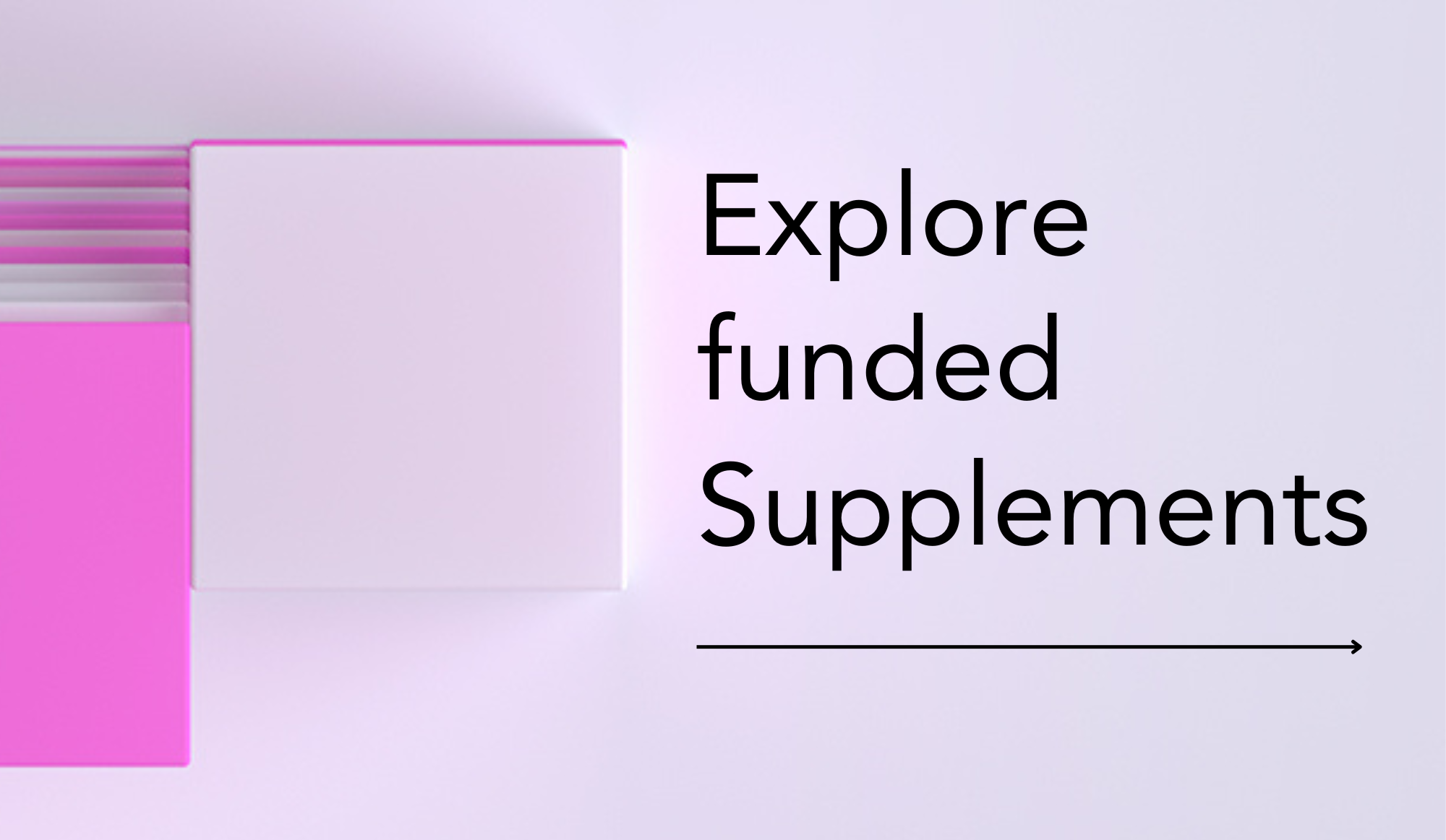 Explore funded supplements