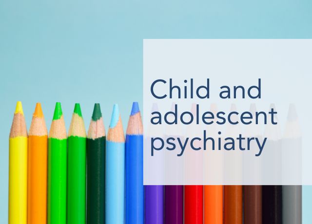 Child and Adolescent Psychiatry 