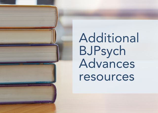 Supplementary BJPsych Advances resources