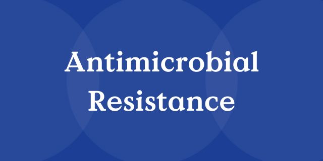 Antimicrobial Resistance