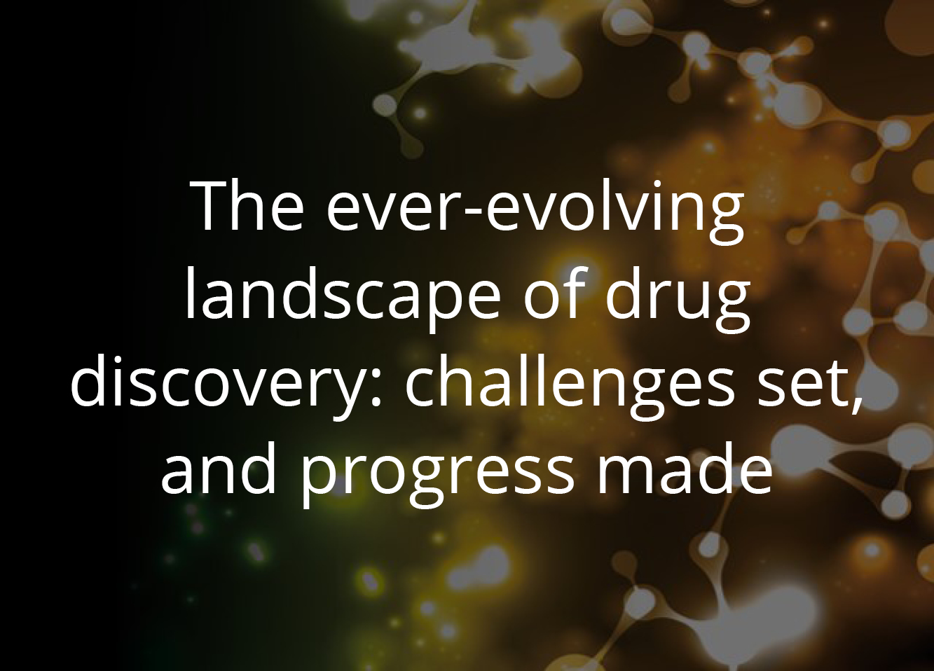 The Ever-Evolving Landscape of Drug Discovery