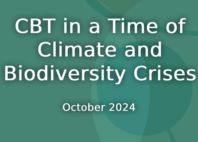 CBT in a Time of Climate and Biodiversity Crises