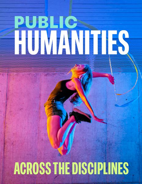 Cover of 'Public Humanities Across the Disciplines' featuring a person dynamically dancing with a flowing ribbon against a blue background.