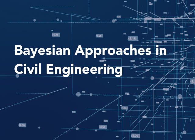 Bayesian Approaches in Civil Engineering