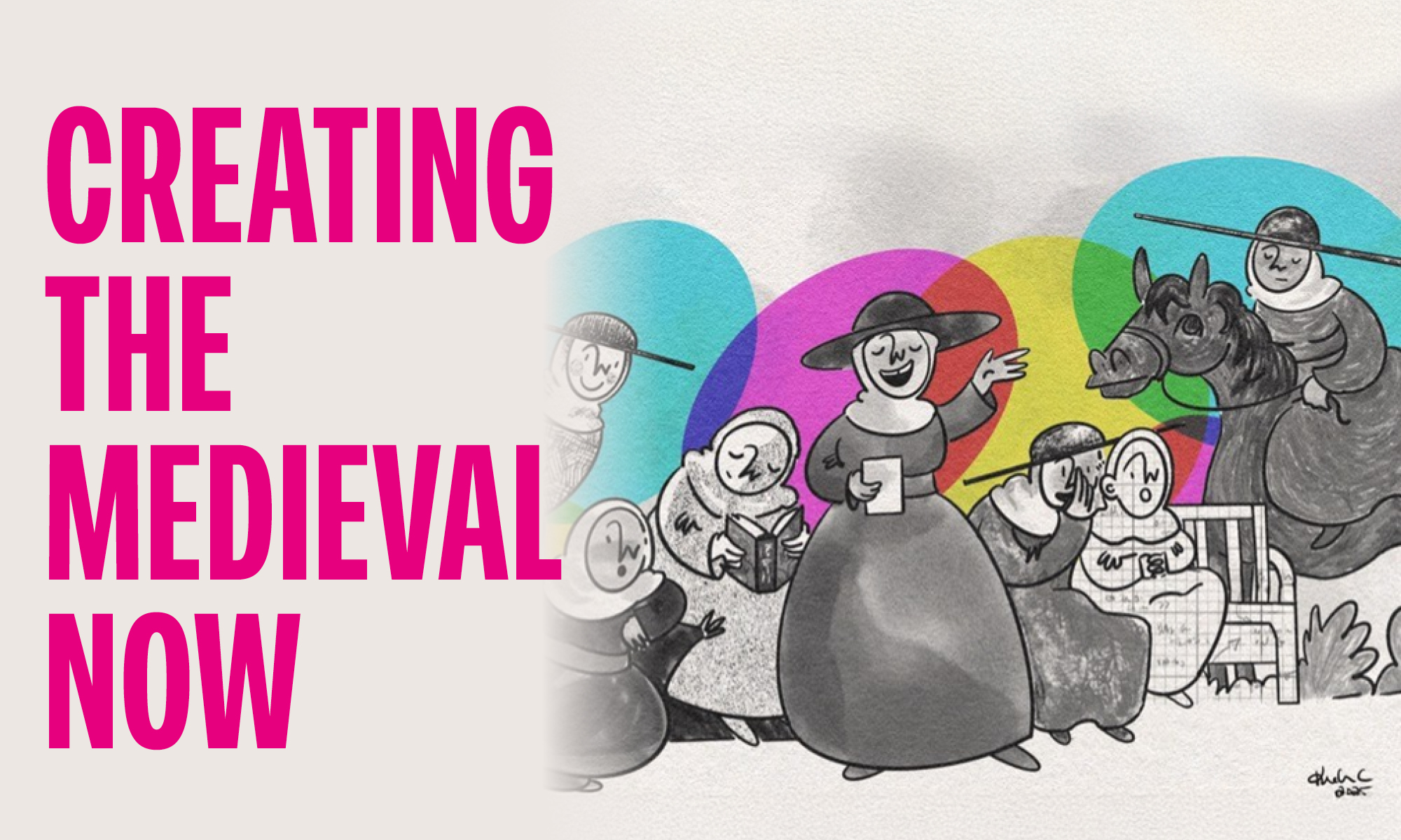 Creating the Medieval Now