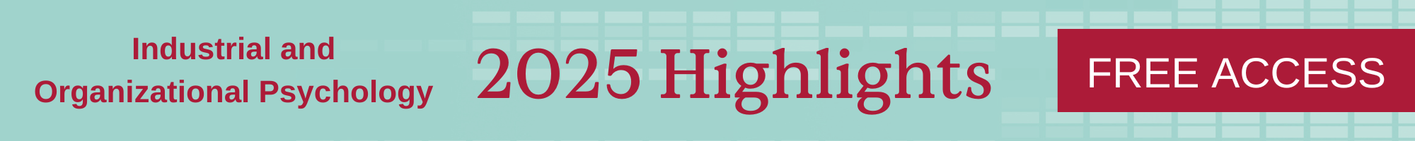 Industrial and Organizational Psychology 2025 Highlights Free access