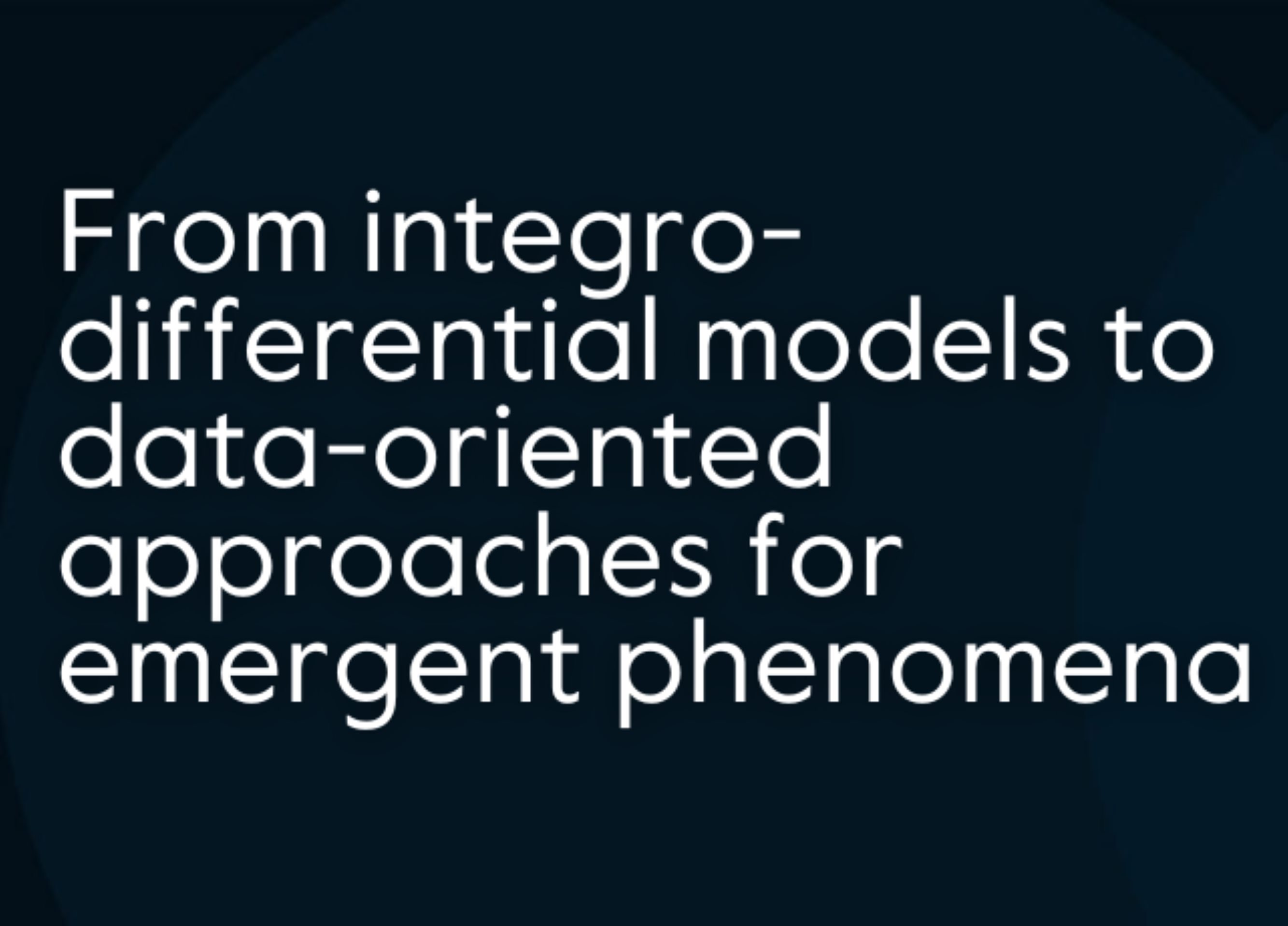 Special issue: From integro-differential models to data-oriented approaches for emergent phenomena