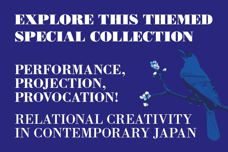 Performance, Projection, Provocation! Relational Creativity in Contemporary Japan 