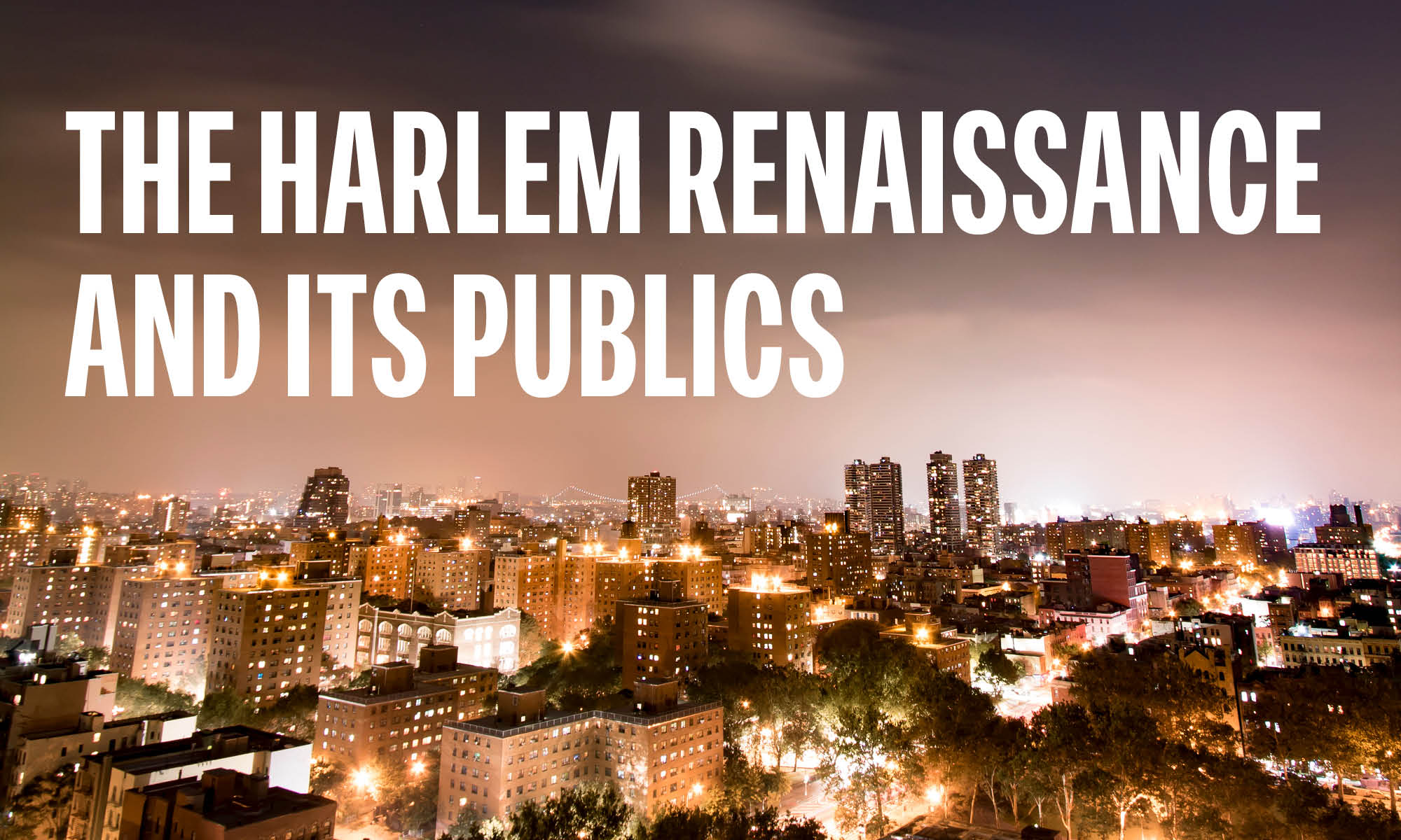 The Harlem Renaissance and Its Publics: A Centennial Celebration